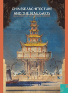 Chinese Architecture and the Beaux-arts