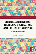 Chinese Assertiveness, Ideational Mobilization, and the Rise of XI Jinping: Achieving Something