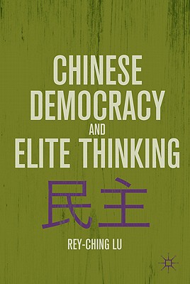 Chinese Democracy and Elite Thinking - Lu, R