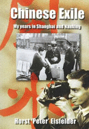 Chinese Exile: My Years in Shanghai and Nanking