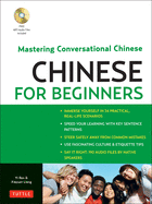 Chinese for Beginners: Mastering Conversational Chinese (Audio CD Included)