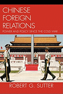 Chinese Foreign Relations: Power and Policy Since the Cold War