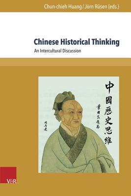 Chinese Historical Thinking: An Intercultural Discussion - Wong, Young-tsu (Contributions by), and Hu, Chang-tze (Contributions by), and Ng, On-cho, Prof. (Contributions by)