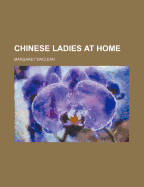 Chinese Ladies at Home
