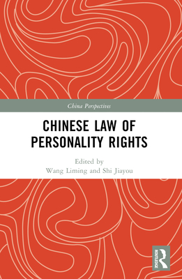 Chinese Law of Personality Rights - Liming, Wang (Editor), and Jiayou, Shi (Editor)