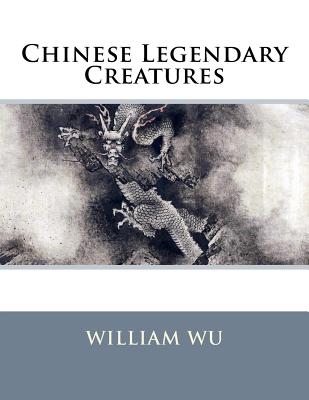 Chinese Legendary Creatures - Wu, William