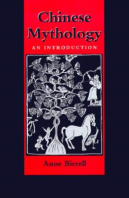 Chinese Mythology: An Introduction - Birrell, Anne M, Professor