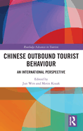 Chinese Outbound Tourist Behaviour: An International Perspective