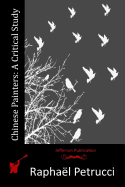 Chinese Painters: A Critical Study