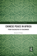 Chinese Peace in Africa: From Peacekeeper to Peacemaker