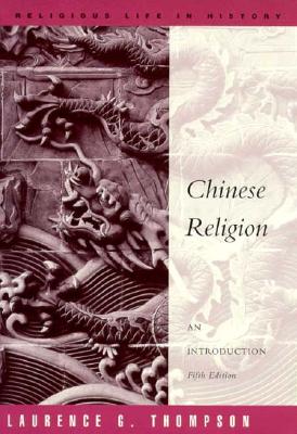 Chinese Religion: An Introduction - Thompson, Laurence G