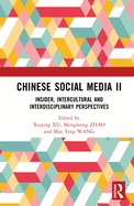 Chinese Social Media II: Insider, Intercultural and Interdisciplinary Perspectives