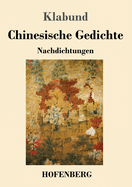 Chinesische Gedichte: Nachdichtungen
