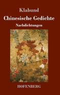 Chinesische Gedichte: Nachdichtungen
