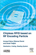 Chipless RFID Based on RF Encoding Particle: Realization, Coding and Reading System