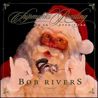 Chipmunks Roasting on an Open Fire - Bob Rivers