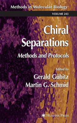 Chiral Separations: Methods and Protocols - G�bitz, Gerald (Editor), and Schmid, Martin G. (Editor)