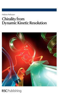 Chirality from Dynamic Kinetic Resolution - Pellissier, Helene