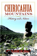 Chiricahua Mountains: History and Nature