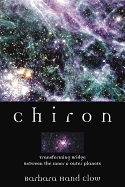 Chiron: Rainbow Bridge Between the Inner & Outer Planets