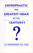 Chiropractic, the Greatest Hoax of the Century?