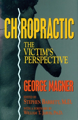 Chiropractic - Magner, George, and Barrett, Stephen (Editor)