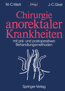 Chirurgie Anorektaler Krankheiten: Mit Pr?- Und Postoperativen Behandlungsmethoden