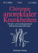 Chirurgie Anorektaler Krankheiten: Mit Pra- Und Postoperativen Behandlungsmethoden