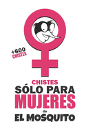 Chistes S?lo para Mujeres: de El Mosquito