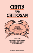 Chitin and Chitosan: Sources, Chemistry, Biochemistry, Physical Properties and Applications