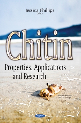 Chitin: Properties, Applications & Research - Phillips, Jessica, PhD (Editor)