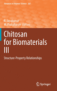 Chitosan for Biomaterials III: Structure-Property Relationships