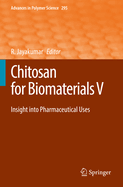 Chitosan for Biomaterials V: Insight into Pharmaceutical Uses
