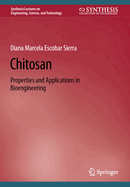 Chitosan: Properties and Applications in Bioengineering