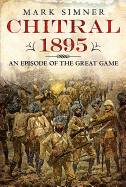 Chitral 1895: An Episode of the Great Game