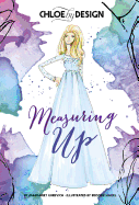 Chloe by Design: Measuring Up