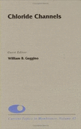 Chloride Channels - Guggino, William B (Editor), and Fanbrough, Douglas M (Editor), and Kleinzeller, Arnost (Editor)