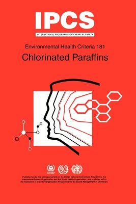 Chlorinated Paraffins - Ipcs, and World Health Organization (Producer)