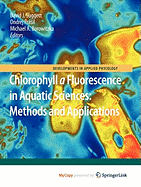Chlorophyll a Fluorescence in Aquatic Sciences: Methods and Applications