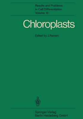 Chloroplasts - Reinert, J (Editor), and Bj�rn, L O (Contributions by), and B�rner, T (Contributions by)