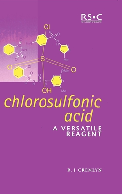 Chlorosulfonic Acid: A Versatile Reagent - Cremlyn, R J