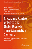Choas and Control of Fractional Order Discrete Time Memristive systems: Analytical Approaches and Numerical Simulations