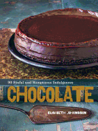 Chocolate: 90 Sinful and Sumptuous Indulgences