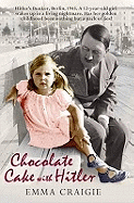 Chocolate Cake with Hitler: A Nazi Childhood