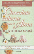 Chocolate Caliente Para El Alma de La Futura Mama