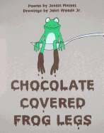 Chocolate Covered Frog Legs