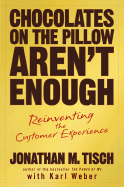 Chocolates on the Pillow Aren't Enough: Reinventing the Customer Experience