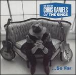 Choice Cuts: Best of Chris Daniels & The Kings