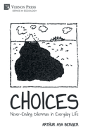 Choices: Never-Ending Dilemmas in Everyday Life
