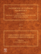 Cholinergic Involvement in Neurodegenerative Diseases: Volume 211